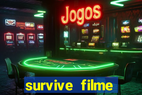 survive filme completo dublado